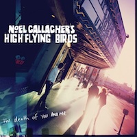 Cover: Noel Gallagher's High Flying Birds - The Death Of You And Me